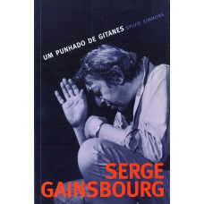 Serge Gainsbourg: Um punhado de gitanes Serge Gainsbourg: Um punhado de gitanes