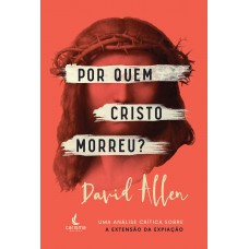 Por Quem Cristo Morreu?