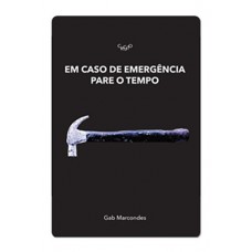 Em caso de emergência pare o tempo Em caso de emergência pare o tempo