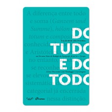 Do tudo e do todo Do tudo e do todo
