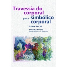 Travessia do corporal para o simbólico corporal