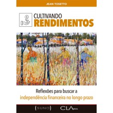 Cultivando Rendimentos