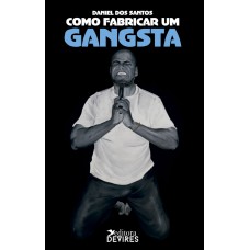 Como fabricar um gangsta