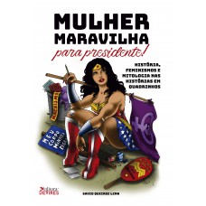 Mulher Maravilha para Presidente!