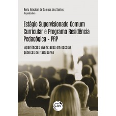 Estágio supervisionado comum curricular e programa residência pedagógica - PRP