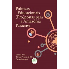 Políticas educacionais (pro)postas para a Amazônia paraense