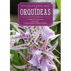 Enciclopédia das Orquídeas - Volume 1