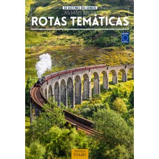 50 Destinos dos Sonhos: As Mais Belas Rotas Temáticas