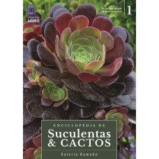 Enciclopédia de Suculentas & Cactos - Volume 1