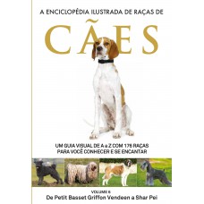 A Enciclopédia Ilustrada de Raças de Cães - Volume 6