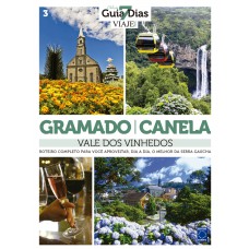 Coleção Guia 7 Dias Volume 3: Gramado, Canela e Vale dos Vinhedos