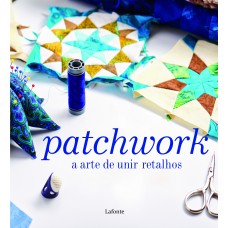 Patchwork a arte de unir retalhos