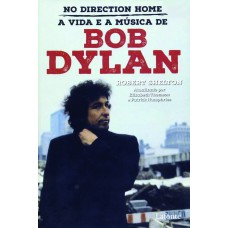 No direction home - A vida e a música de Bob Dylan No direction home - A vida e a música de Bob Dylan