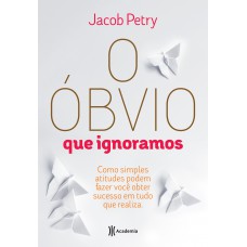 O óbvio que ignoramos O óbvio que ignoramos