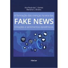 A formação das crenças na era das fake news