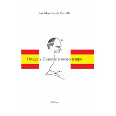 Ortega y Gasset e o nosso tempo