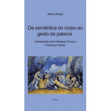 Da semântica do corpo ao gesto da palavra Da semântica do corpo ao gesto da palavra