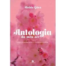 Antologia do meu ser Antologia do meu ser