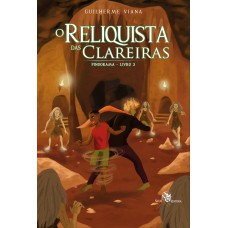 O Reliquista das Clareiras - Pindorama - livro 3