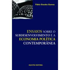 Ensaios sobre o subdesenvolvimento e a economia política contemporânea