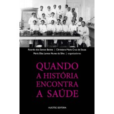 QUANDO A HISTÓRIA ENCONTRA A SAÚDE