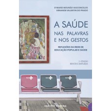 A saúde nas palavras e nos gestos: Reflexões da rede de educação popular e saúde