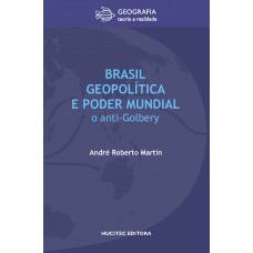 Brasil, geopolítica e poder mundial: O anti-golbery