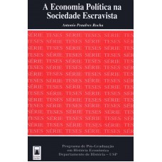 A economia política na sociedade escravista A economia política na sociedade escravista