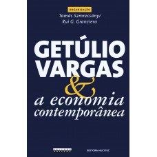 Getúlio Vargas & a economia contemporânea