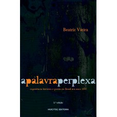 A palavra perplexa: Experiência histórica e poesia no brasil nos anos 1970