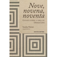 Nove, novena, noventa: Ensaios sobre a obra de Osman Lins