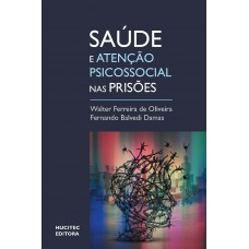 Saúde e atenção psicossocial em prisões : Um olhar sobre o sistema prisional brasileiro com base em um estudo em Santa Catarina