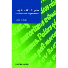 Sujeitos e utopias nos movimentos antiglobalização