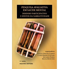 Pesquisa avaliativa em saúde mental: Desenho participativo e efeitos da narratividade