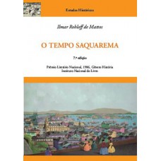 O Tempo Saquarema: A formação do estado imperial