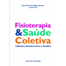 Fisioterapia e saúde coletiva: reflexões, fundamentos e desafios