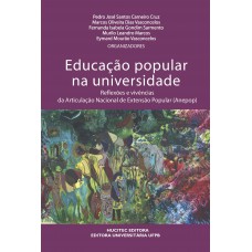 Educação popular na universidade: Reflexões e vivências da Articulação Nacional de Extensão Popular (Anepop)