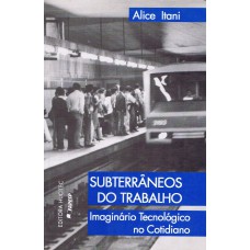 Subterrâneos do trabalho Subterrâneos do trabalho
