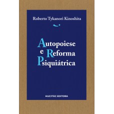 Autopoiese e reforma psiquiátrica Autopoiese e reforma psiquiátrica
