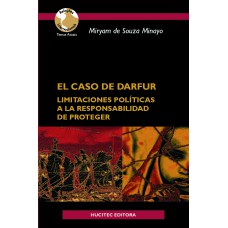 El caso de Darfur: limitaciones políticas a la responsabilidad de proteger El caso de Darfur: limitaciones políticas a la responsabilidad de proteger