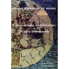 A psicoterapia institucional e o clube dos saberes