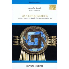 Os conquistados: 1942 e a população indígena das Américas