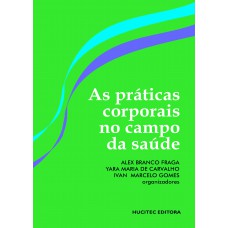 As práticas corporais no campo da saúde - Volume I