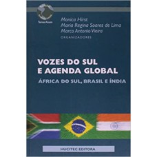 Vozes do Sul e Agenda Global. Africa do Sul, Brasil e Índia