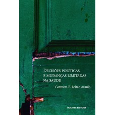 Decisões políticas e mudanças limitadas na saúde