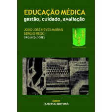 Educação médica: Gestão, cuidado, avaliação