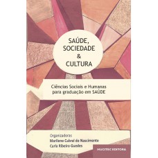 Saúde, sociedade e cultura : Ciências sociais e humanas para graduação em saúde