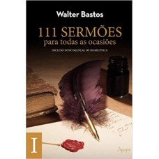 111 Sermões Para Todas as Ocasiões - Volume 1