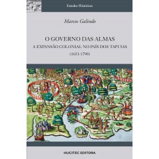 O governo das almas: A expansão colonial no país dos Tapuias (1651-1798)