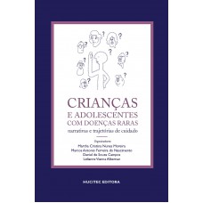 Crianças e adolescentes com doenças raras: Narrativas e trajetórias de cuidado